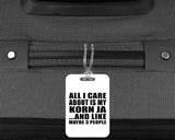 All I Care About Is My Korn Ja - Luggage Bag Tag
