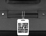 All I Need Is Love And My Black And White Cat - Luggage Bag Tag