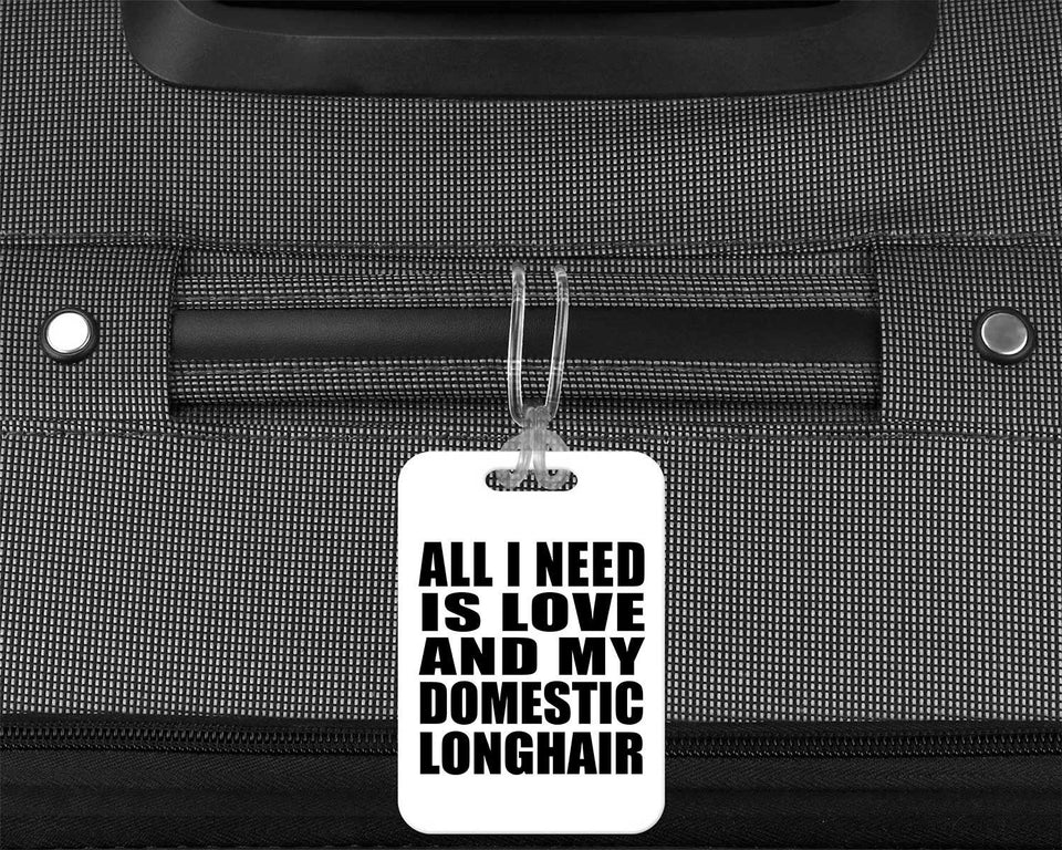 All I Need Is Love And My Domestic Longhair - Luggage Bag Tag