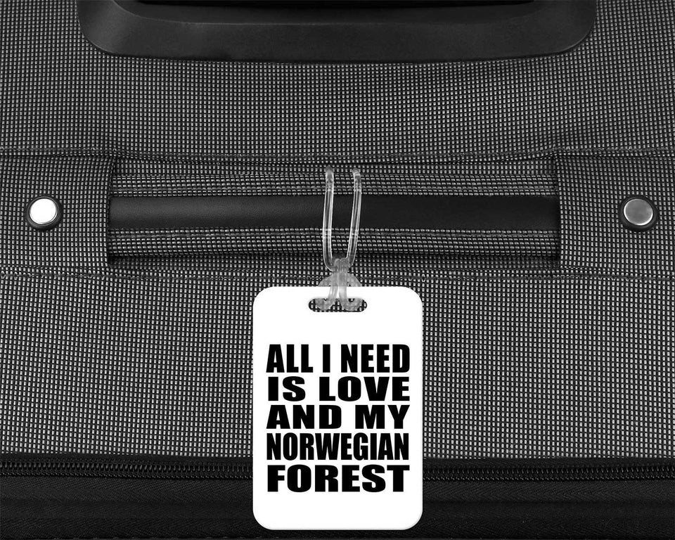 All I Need Is Love And My Norwegian Forest - Luggage Bag Tag