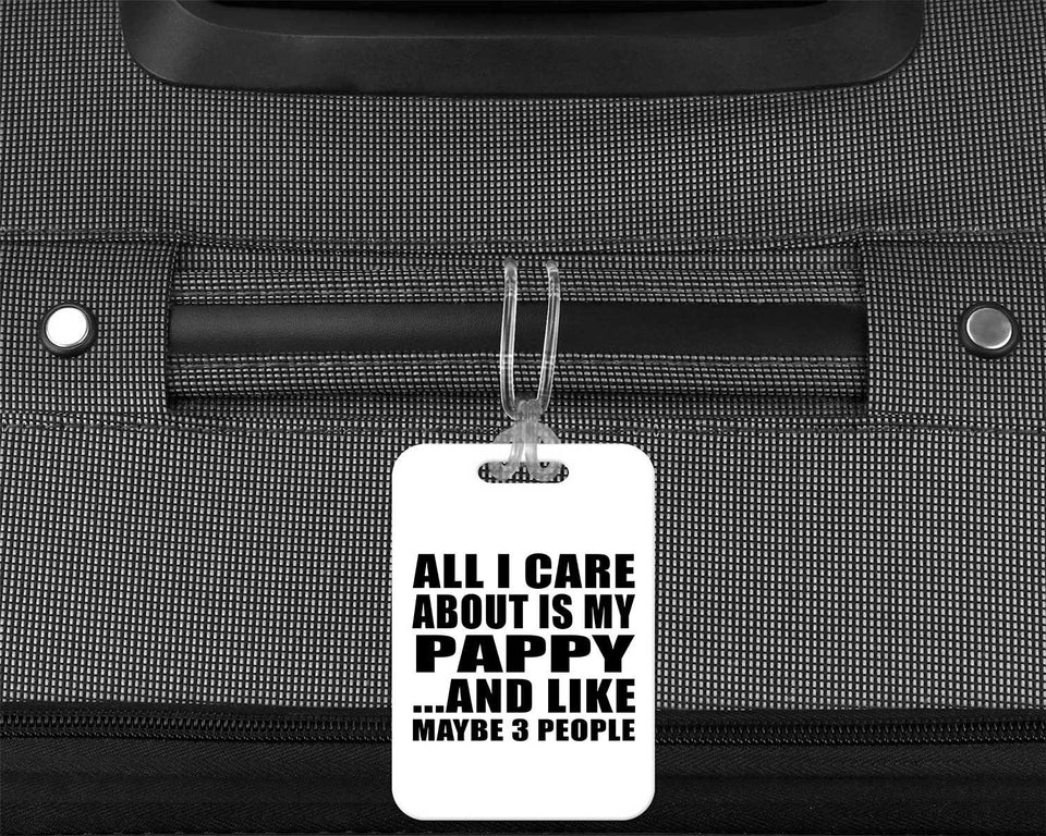 All I Care About Is My Pappy - Luggage Bag Tag