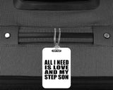 All I Need Is Love And My Step Son - Luggage Bag Tag