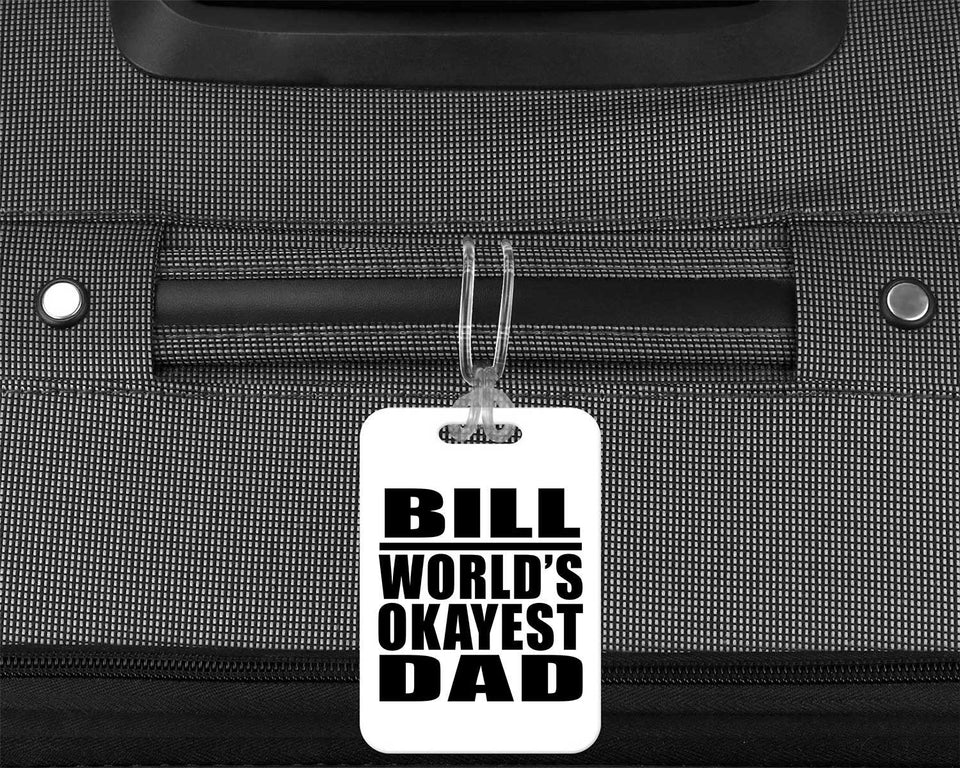 Bill World's Okayest Dad - Luggage Bag Tag