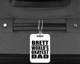 Brett World's Okayest Dad - Luggage Bag Tag