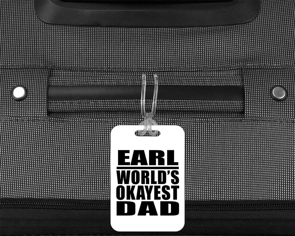 Earl World's Okayest Dad - Luggage Bag Tag