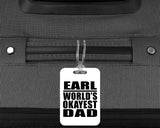 Earl World's Okayest Dad - Luggage Bag Tag