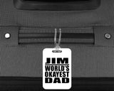 Jim World's Okayest Dad - Luggage Bag Tag