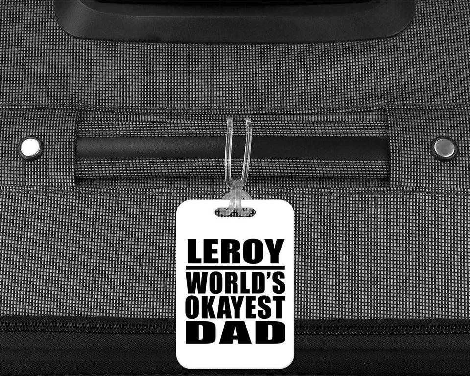 Leroy World's Okayest Dad - Luggage Bag Tag