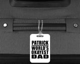 Patrick World's Okayest Dad - Luggage Bag Tag