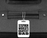 Stephen World's Okayest Dad - Luggage Bag Tag