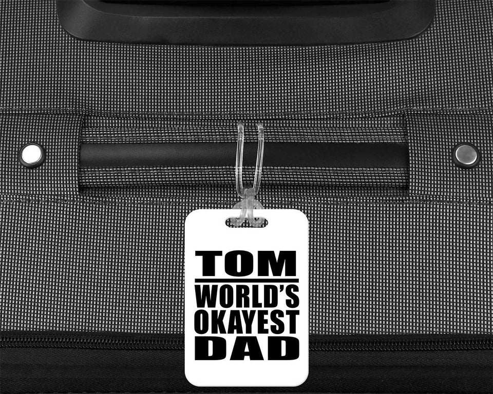 Tom World's Okayest Dad - Luggage Bag Tag