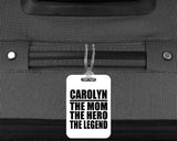 Carolyn The Mom The Hero The Legend - Luggage Bag Tag