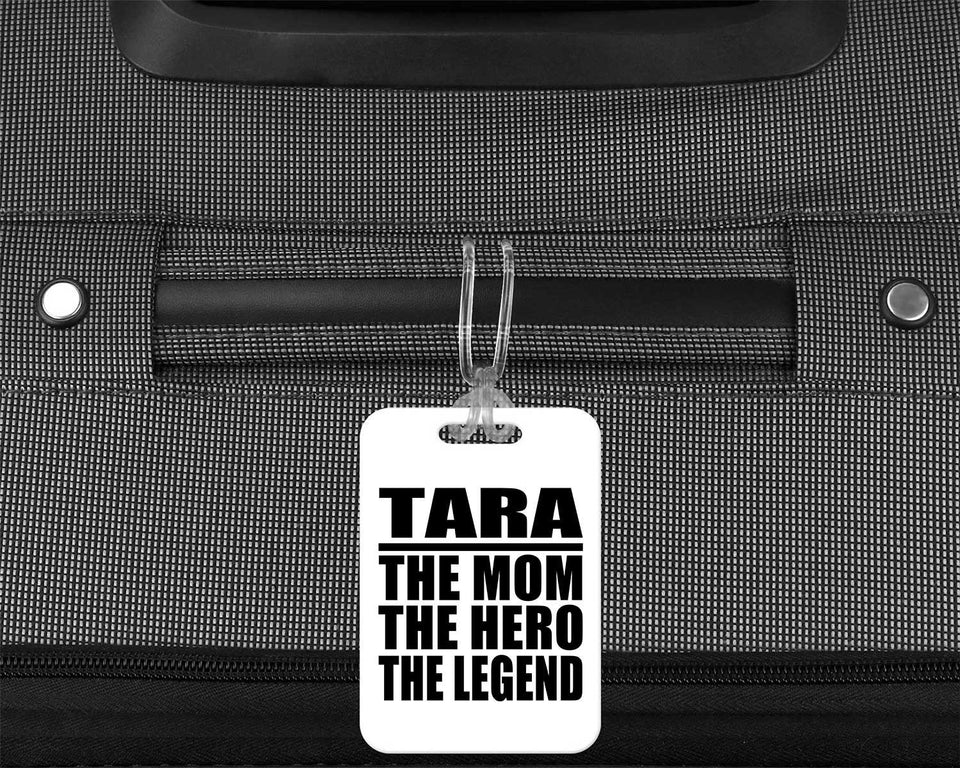 Tara The Mom The Hero The Legend - Luggage Bag Tag