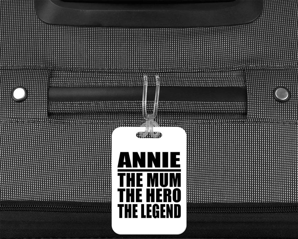 Annie The Mum The Hero The Legend - Luggage Bag Tag
