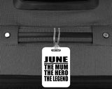 June The Mum The Hero The Legend - Luggage Bag Tag