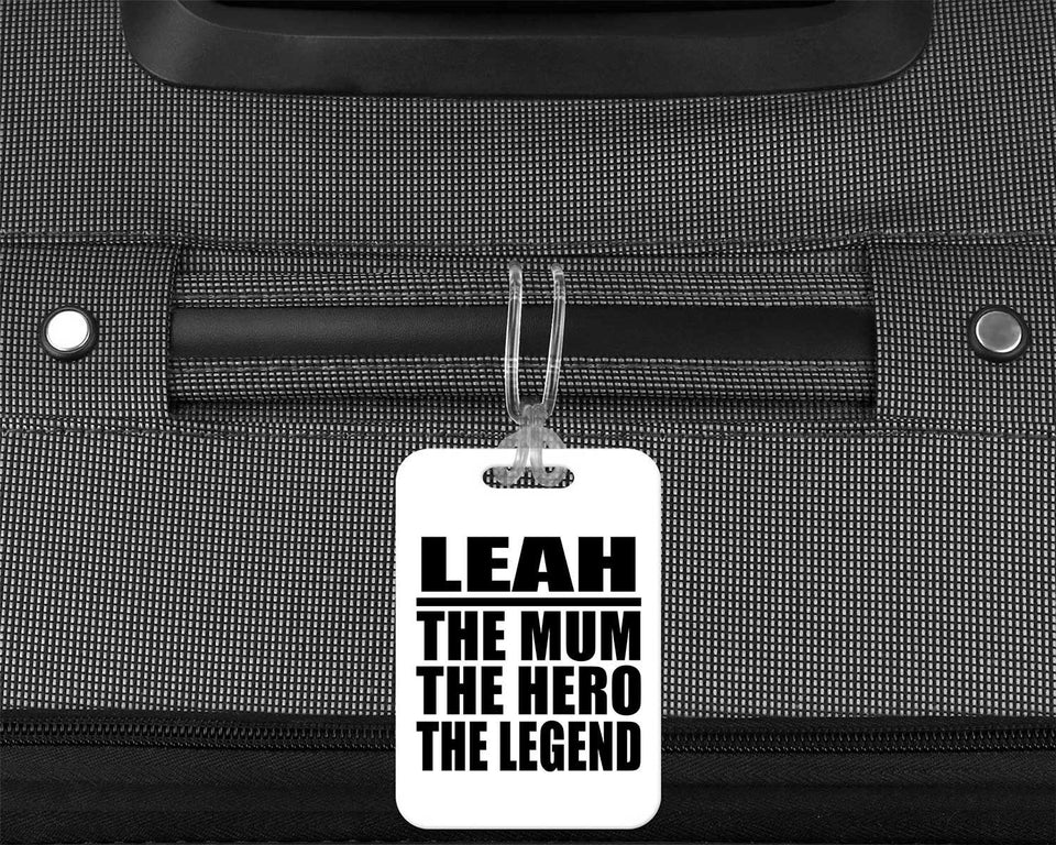 Leah The Mum The Hero The Legend - Luggage Bag Tag