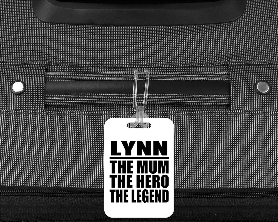 Lynn The Mum The Hero The Legend - Luggage Bag Tag