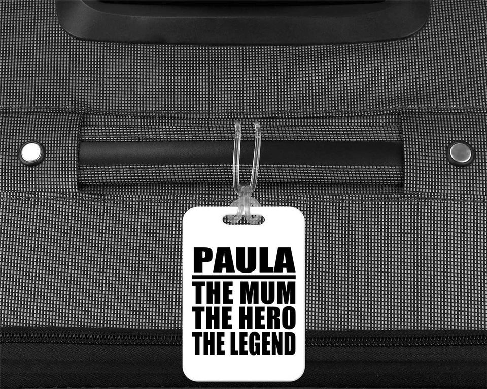 Paula The Mum The Hero The Legend - Luggage Bag Tag