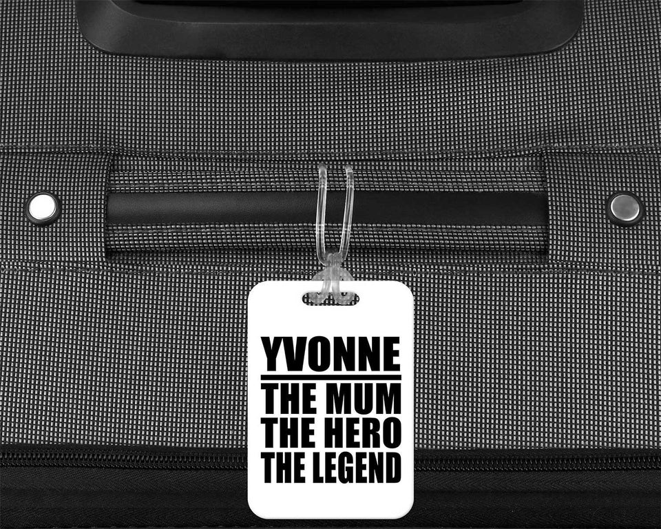 Yvonne The Mum The Hero The Legend - Luggage Bag Tag