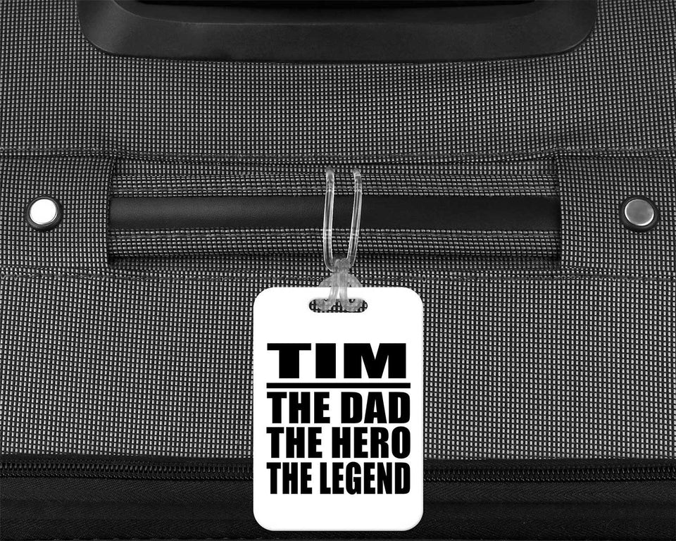 Tim The Dad The Hero The Legend - Luggage Bag Tag