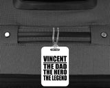 Vincent The Dad The Hero The Legend - Luggage Bag Tag