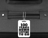 100th Anniversary 100 Years Down Lifetime To Go - Luggage Bag Tag