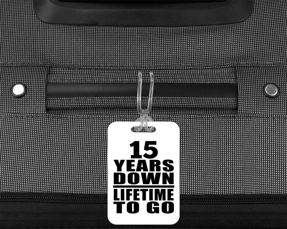15th Anniversary 15 Years Down Lifetime To Go - Luggage Bag Tag