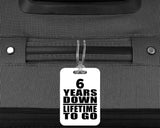 6th Anniversary 6 Years Down Lifetime To Go - Luggage Bag Tag