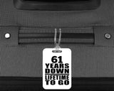 61st Anniversary 61 Years Down Lifetime To Go - Luggage Bag Tag