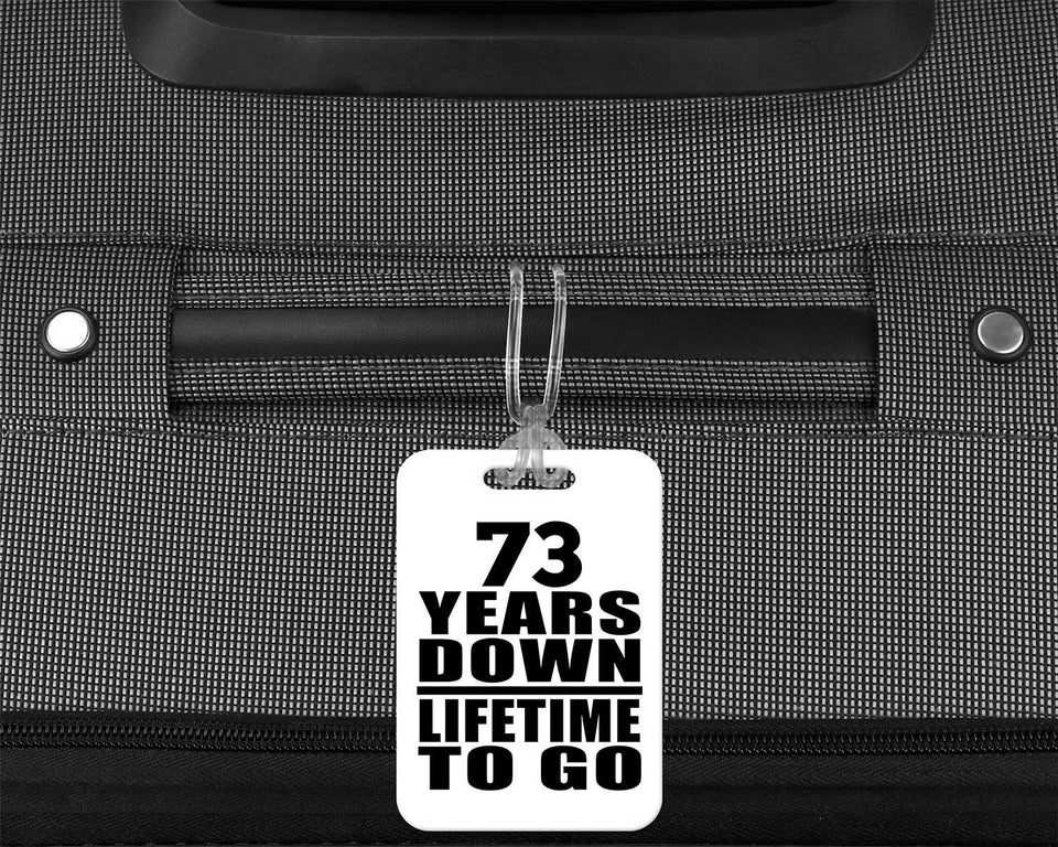 73rd Anniversary 73 Years Down Lifetime To Go - Luggage Bag Tag
