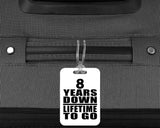 8th Anniversary 8 Years Down Lifetime To Go - Luggage Bag Tag