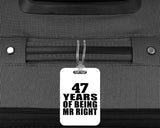 47th Anniversary 47 Years Of Being Mr Right - Luggage Bag Tag
