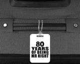 80th Anniversary 80 Years Of Being Mr Right - Luggage Bag Tag