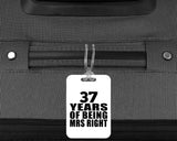 37th Anniversary 37 Years Of Being Mrs Right - Luggage Bag Tag