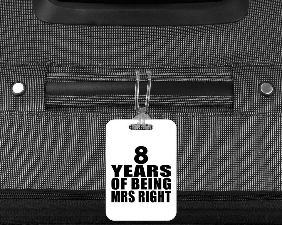 8th Anniversary 8 Years Of Being Mrs Right - Luggage Bag Tag