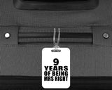 9th Anniversary 9 Years Of Being Mrs Right - Luggage Bag Tag
