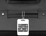 62nd Anniversary 22,630 Days Together Who's Counting - Luggage Bag Tag
