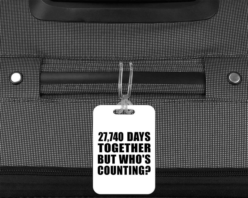 76th Anniversary 27,740 Days Together Who's Counting - Luggage Bag Tag