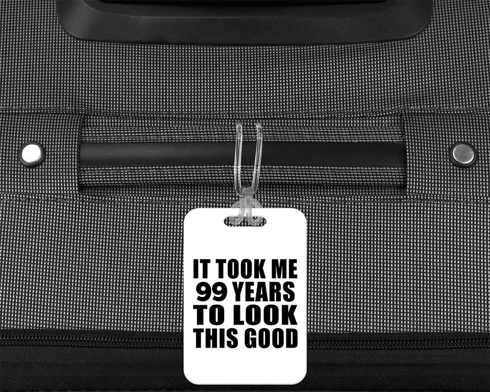 99th Birthday Took Me 99 Years To Look This Good - Luggage Bag Tag