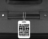 Proud Architect Mom Of Awesome Daughter - Luggage Bag Tag