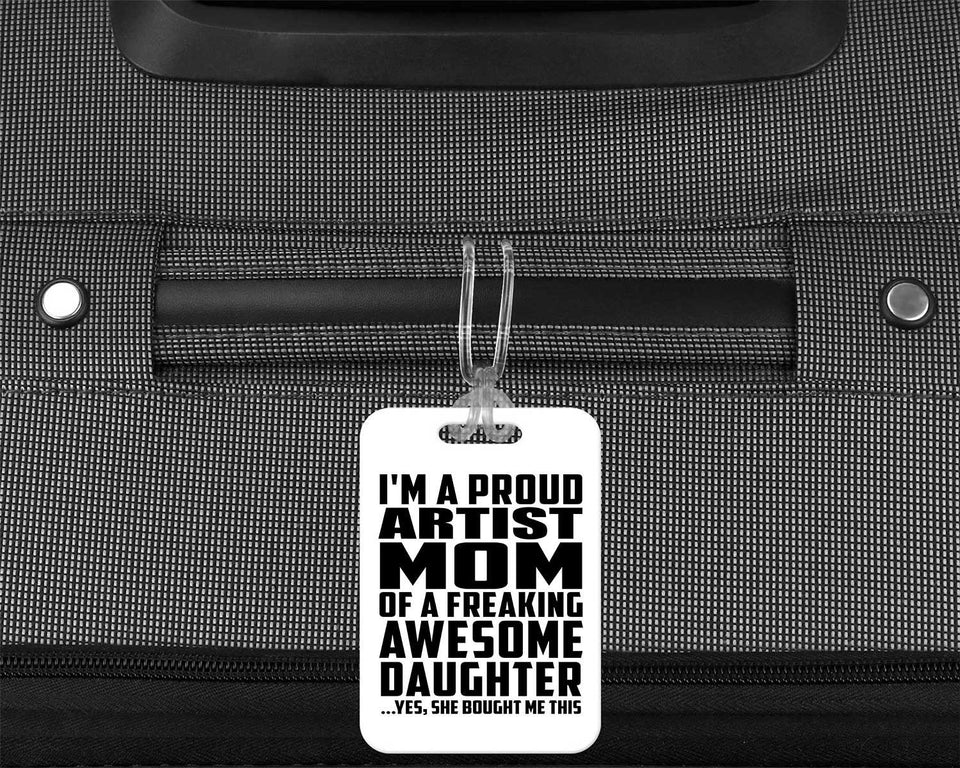 Proud Artist Mom Of Awesome Daughter - Luggage Bag Tag