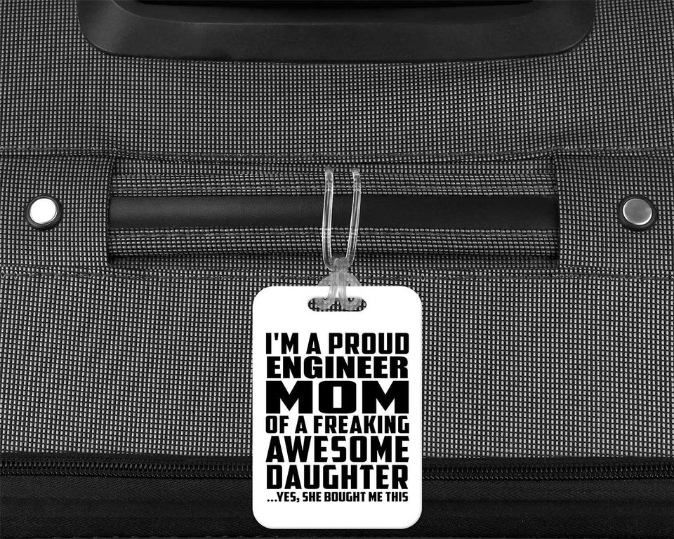 Proud Engineer Mom Of Awesome Daughter - Luggage Bag Tag