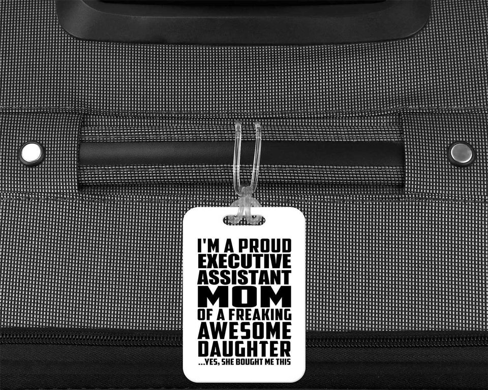 Proud Executive Assistant Mom Of Awesome Daughter - Luggage Bag Tag