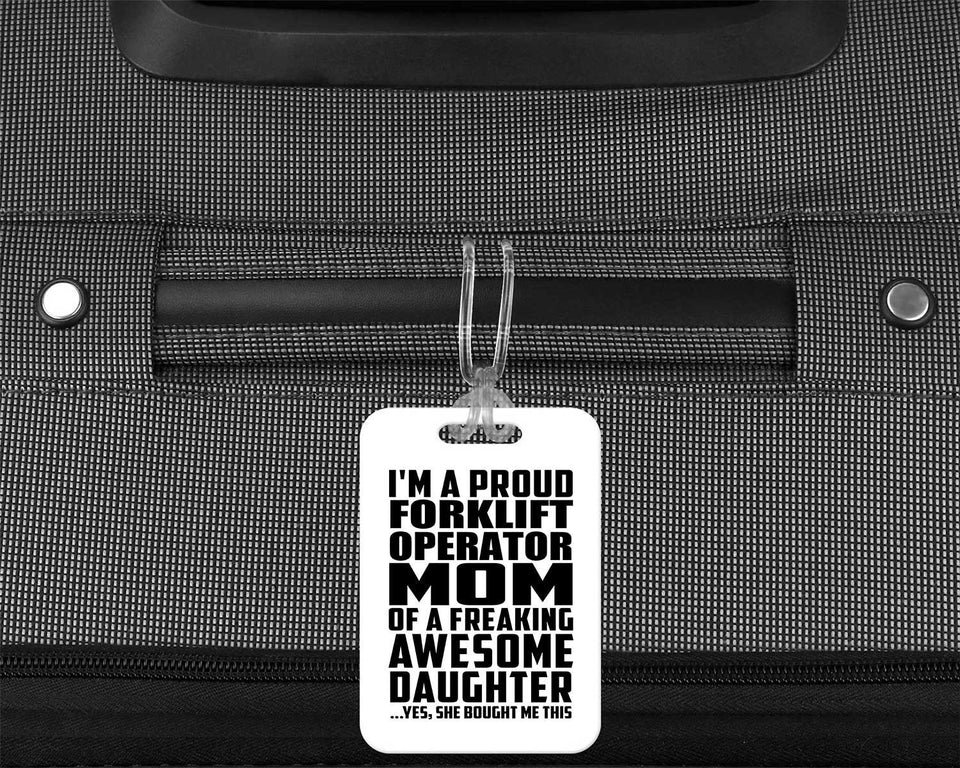 Proud Forklift Operator Mom Of Awesome Daughter - Luggage Bag Tag