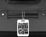 Proud Astronomer Mom Of Awesome Son - Luggage Bag Tag