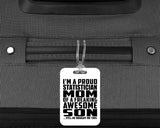 Proud Statistician Mom Of Awesome Son - Luggage Bag Tag