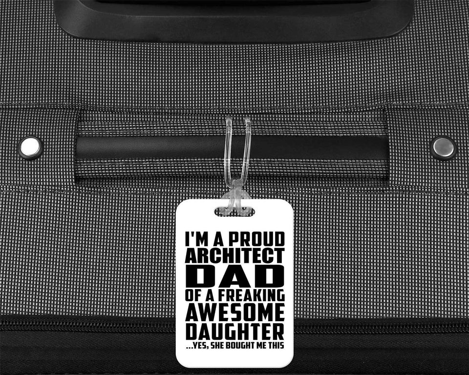 Proud Architect Dad Of Awesome Daughter - Luggage Bag Tag