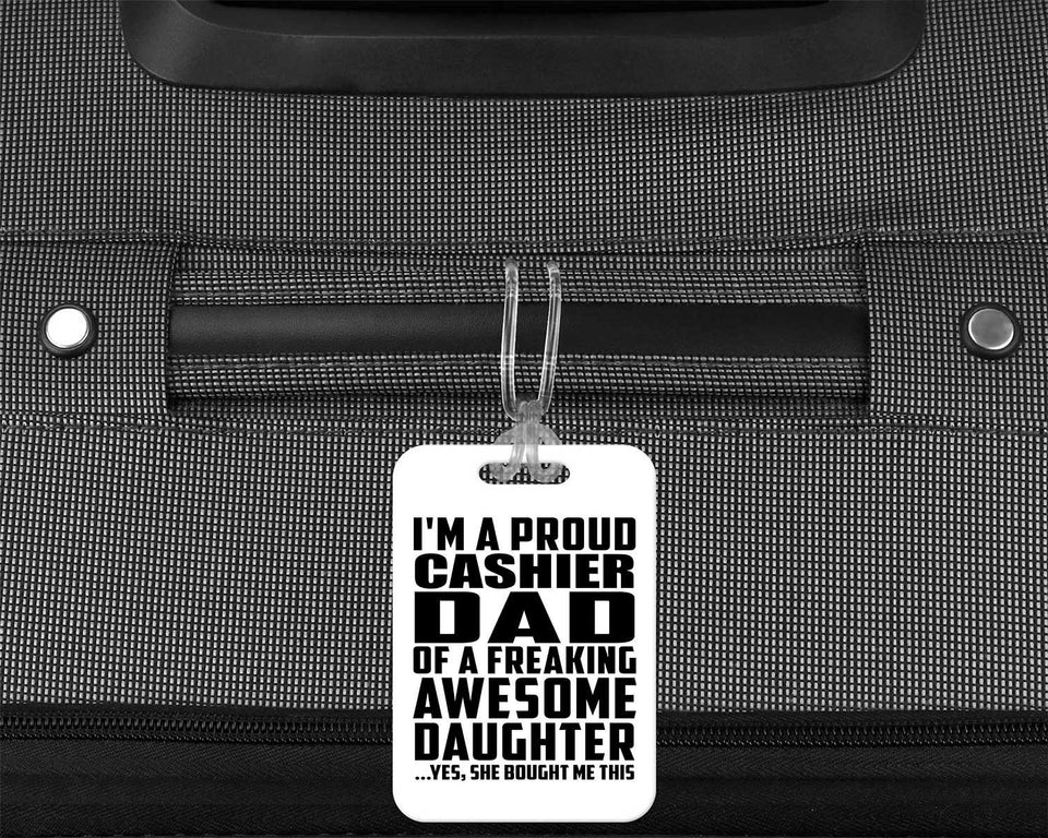 Proud Cashier Dad Of Awesome Daughter - Luggage Bag Tag