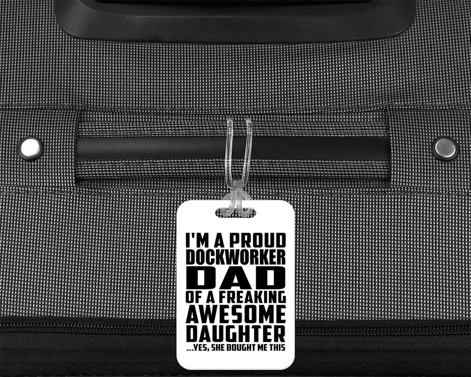 Proud Dockworker Dad Of Awesome Daughter - Luggage Bag Tag