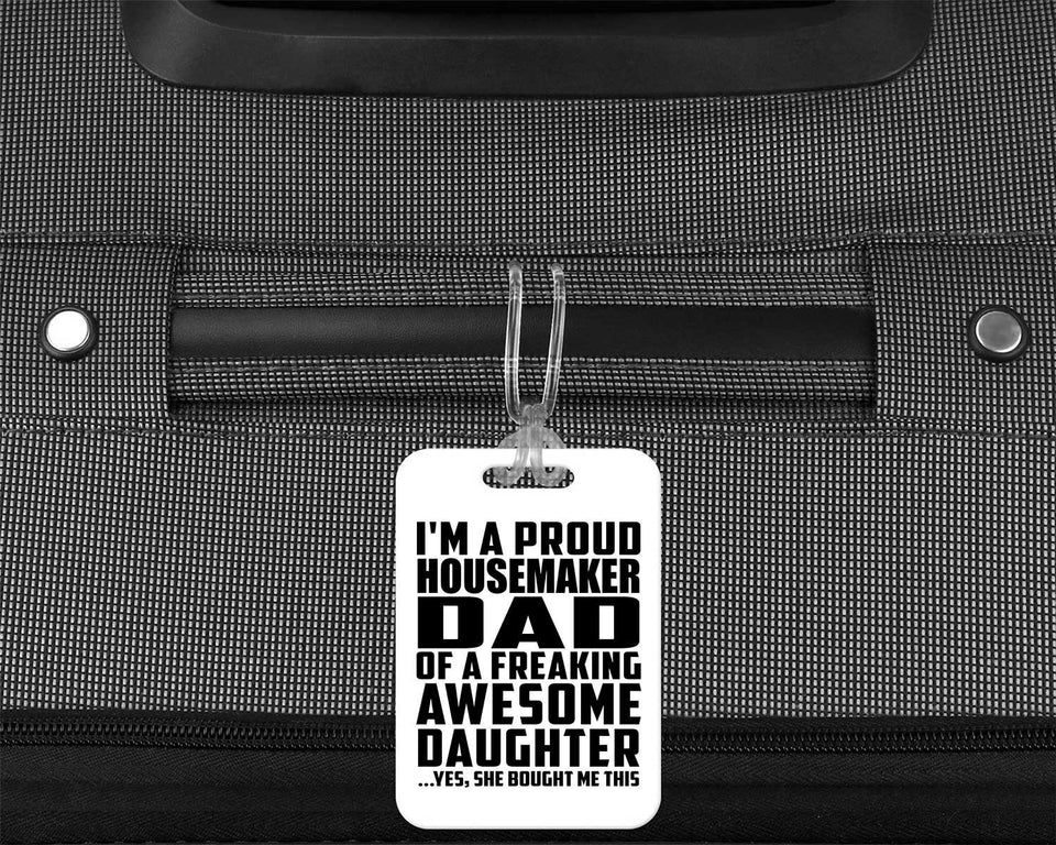 Proud Housemaker Dad Of Awesome Daughter - Luggage Bag Tag